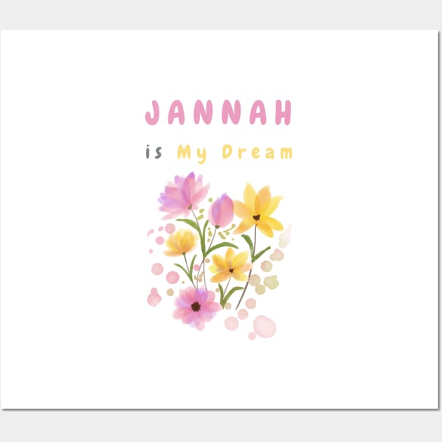 Jannah is My Dream Wall Art by IbnAhmad